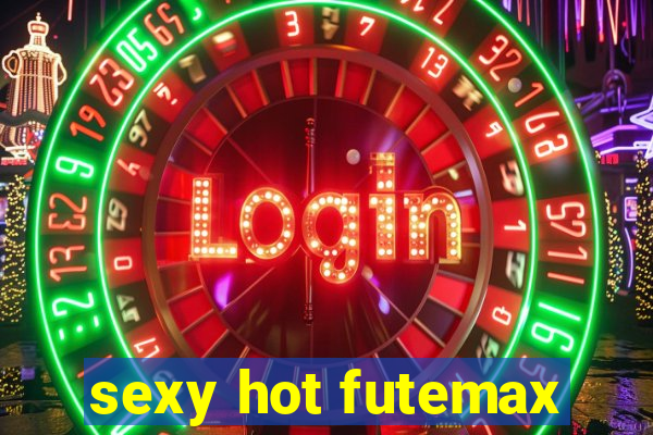 sexy hot futemax